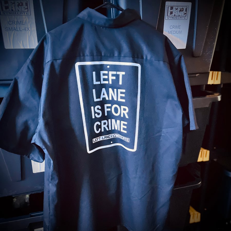 Image of Left Lane is For Crime Work Shirts
