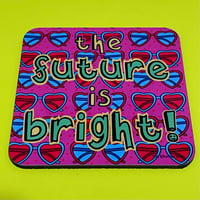 ‘Future is Bright’ Drinks Coaster