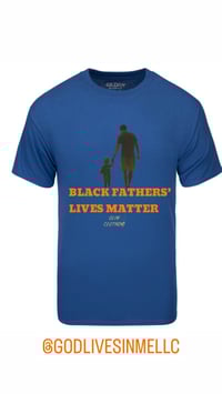Image 4 of GOD LIVES IN ME BLACK FATHERS’ LIVES MATTER T-SHIRTS