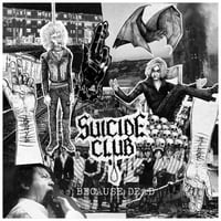 Suicide Club – Because Dead