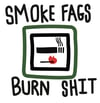 SMOKE FAGS / BURN SHIT T-SHIRT 