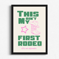 Image 4 of This Ain't My First Rodeo Print