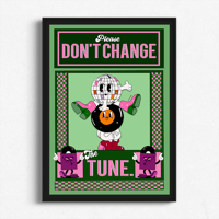 Image 1 of Please Don't Change The Tune Print