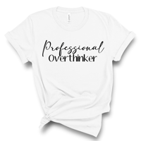 PROFESSIONAL OVERTHINKER