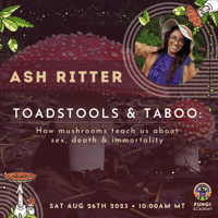 Image 2 of CLASS RECORDING • Toadstools & the Taboo :: How 🍄's Teach Us About S∞x, Death, & Immortality