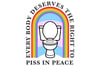 "Piss in Peace" Badges & Stickers [Fundraiser]