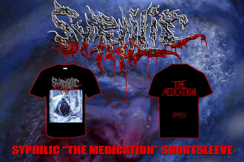Image of SYPHILIC - The Medication T shirt DESIGN 2
