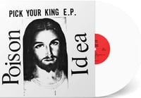 Image 2 of POISON IDEA - Pick Your King LP (WHITE VINYL)