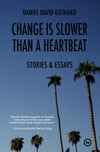 Change is Slower than a Heartbeat by Daniel David Gothard