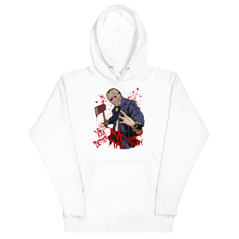 You Better AXE Somebody - Unisex Light Blend Hoodie