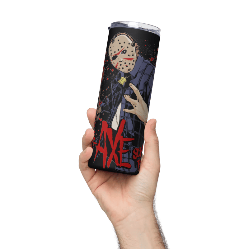 You Better AXE Somebody Tumbler