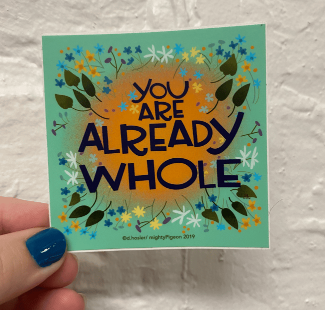 you are already whole vinyl sticker