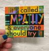 its called empathy vinyl sticker