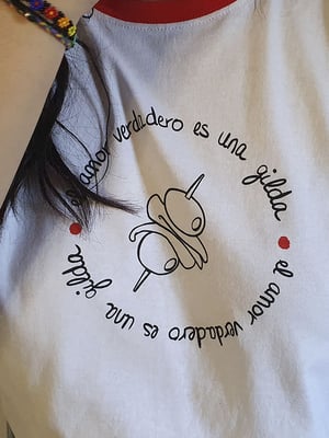 Camiseta El amor verdadero es una gilda