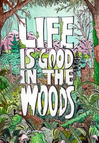 Image 1 of Life is Good in the Woods 