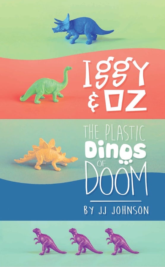 Image of Iggy & Oz: The Plastic Dinos of Doom: Book 1