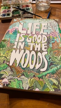 Image 2 of Life is Good in the Woods 