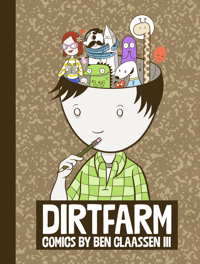 DIRTFARM: Comics by Ben Claassen III (2023)