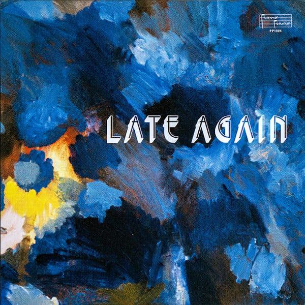 Sven Wunder – Late Again (Piano Piano – PP1004 - Sweden - 2023)