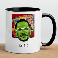 Image 2 of Still? - Malcolm X - 11 oz Mug