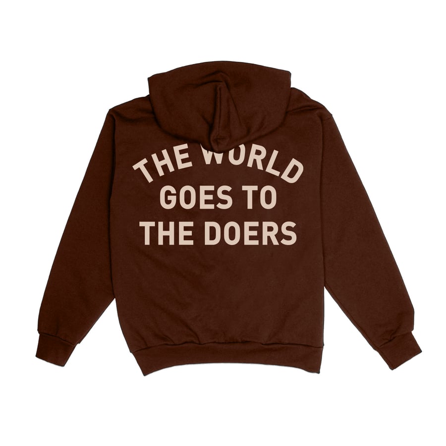 Image of The World Goes to the Doers Hoodie (Chocolate)