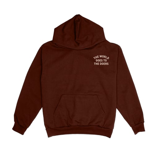 Image of The World Goes to the Doers Hoodie (Chocolate)