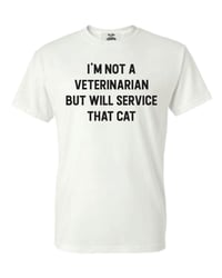 Image 2 of I'm not a Veterinarian T-Shirt