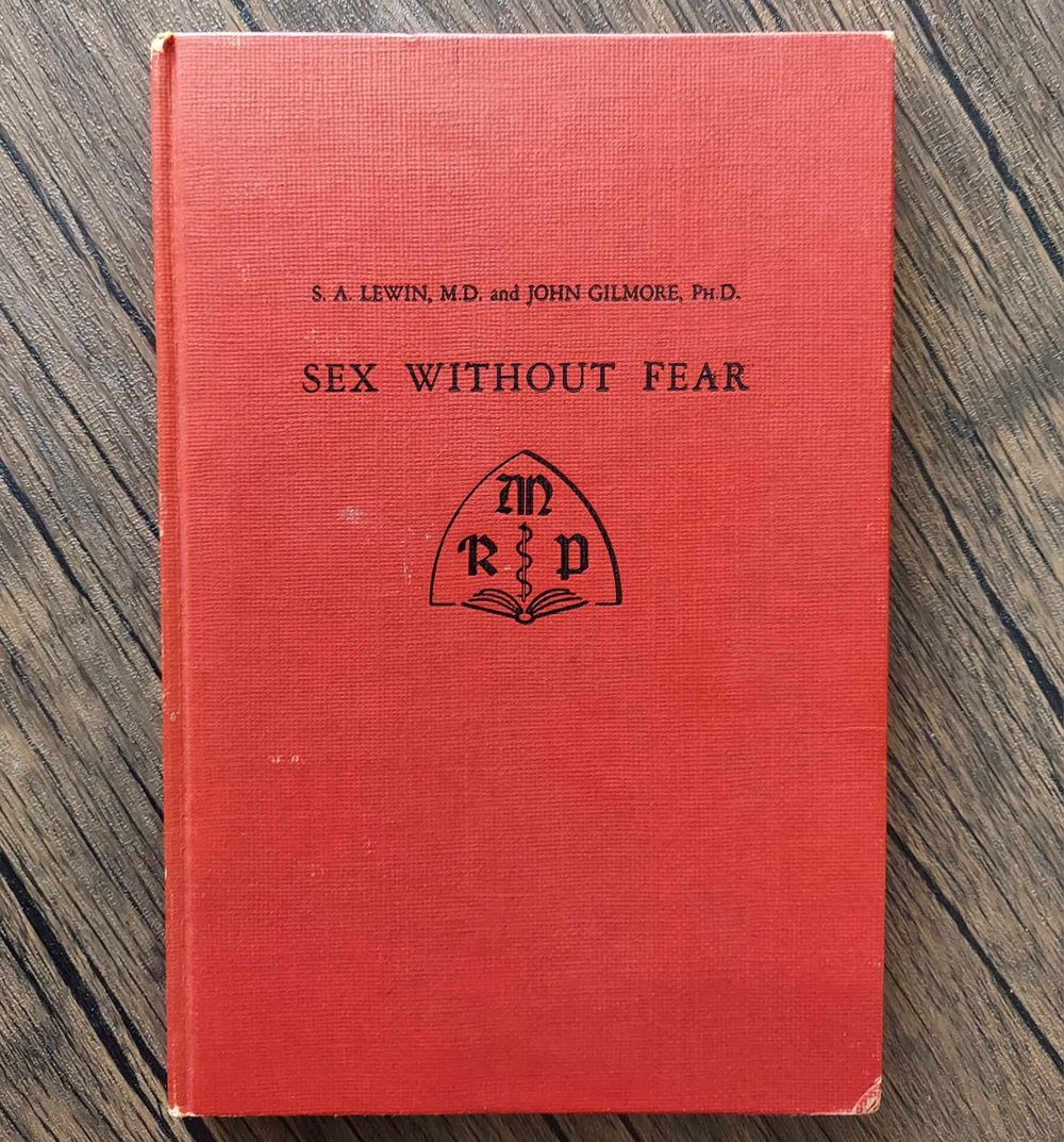 Sex Without Fear, by S. A. Lewin M.D. & John Gilmore Ph.D