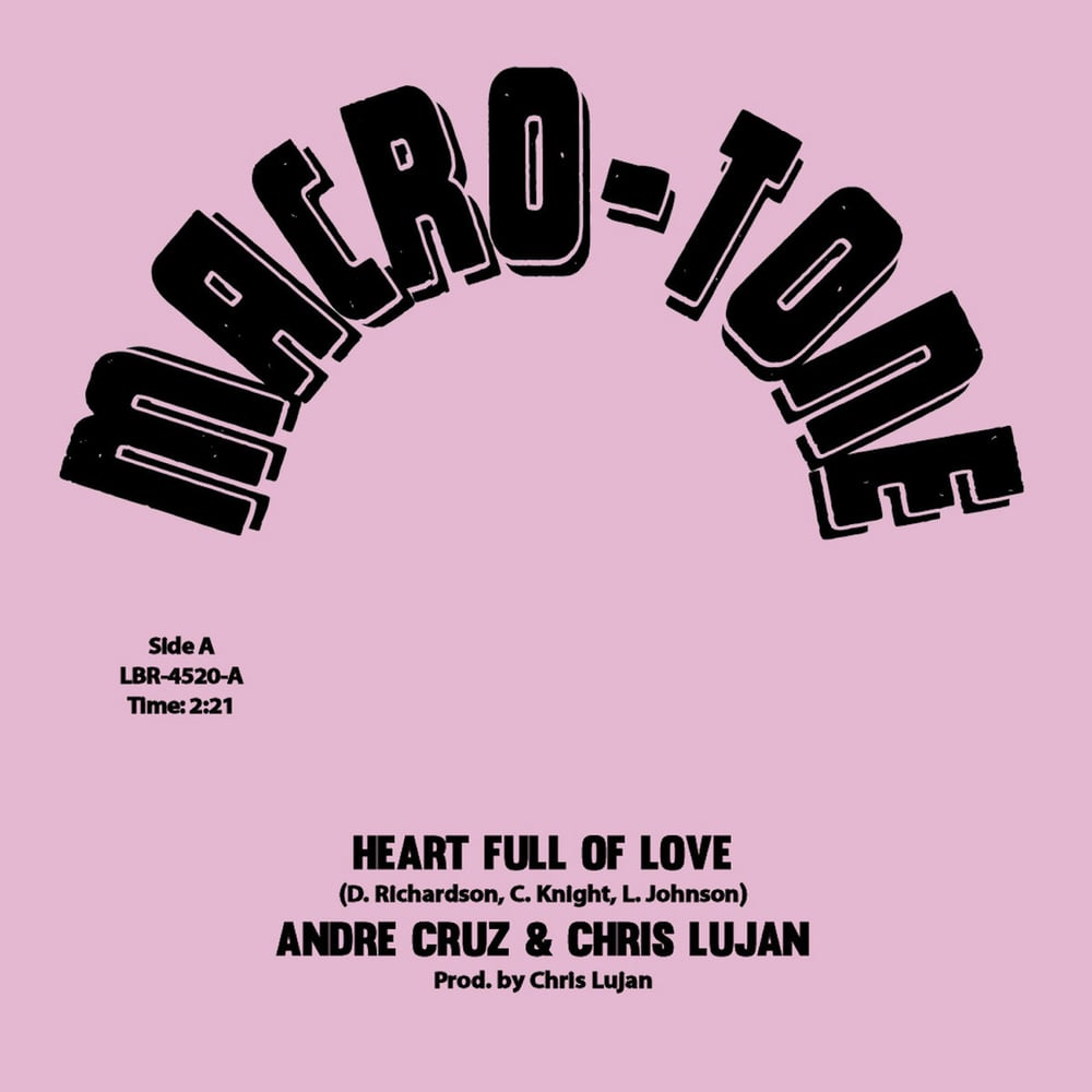 Andre Cruz & Chris Lujan- Heart Full Of Love / Of All The Hearts 