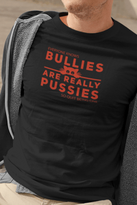 BULLIES ARE REALLY PUSSIES