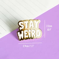 Image 3 of Stay Weird Pin