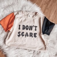 I dont scare tshirt