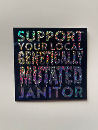 Support your local genetically modified janitor sticker