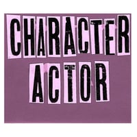 Character Actor "Character Actor" 7"
