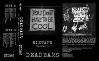Image 3 of Dead Bars "You Don't Have to Be Cool"