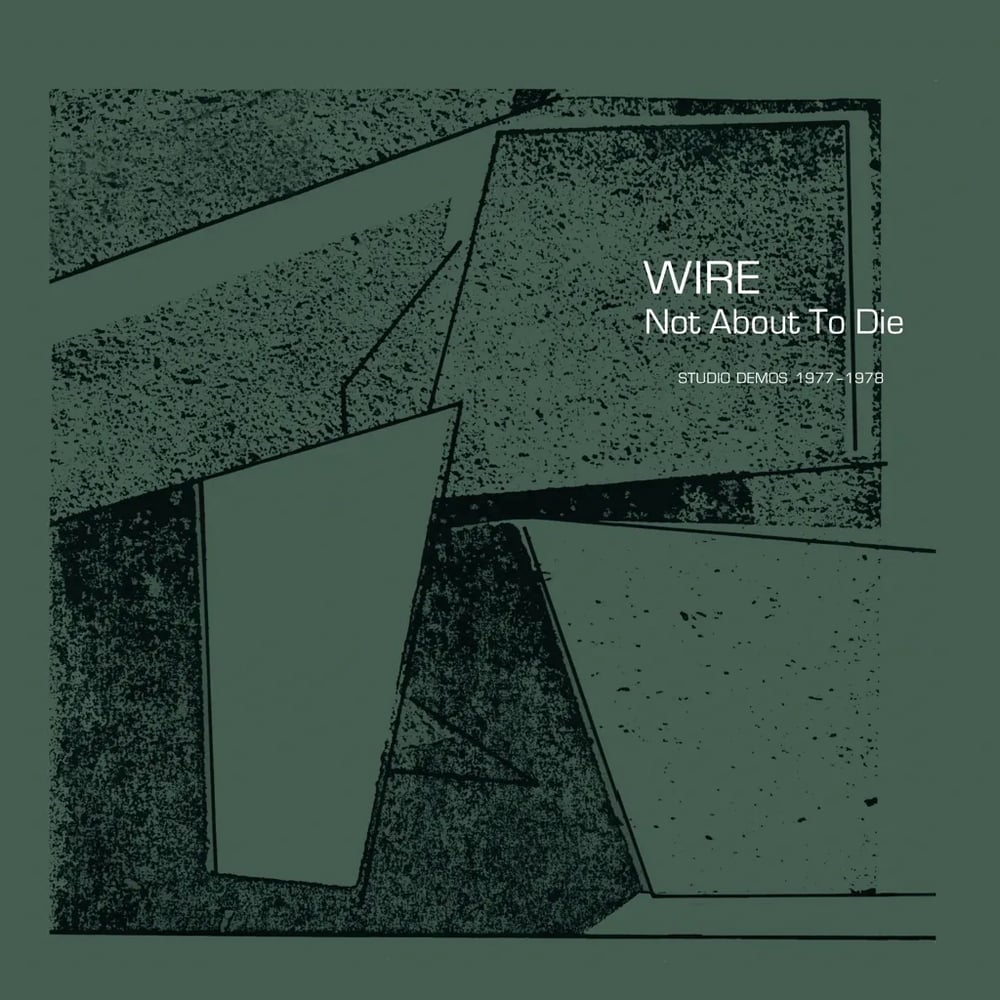 WIRE - Not About To Die LP