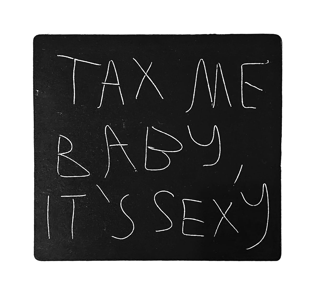 “Sexy! Taxes!”