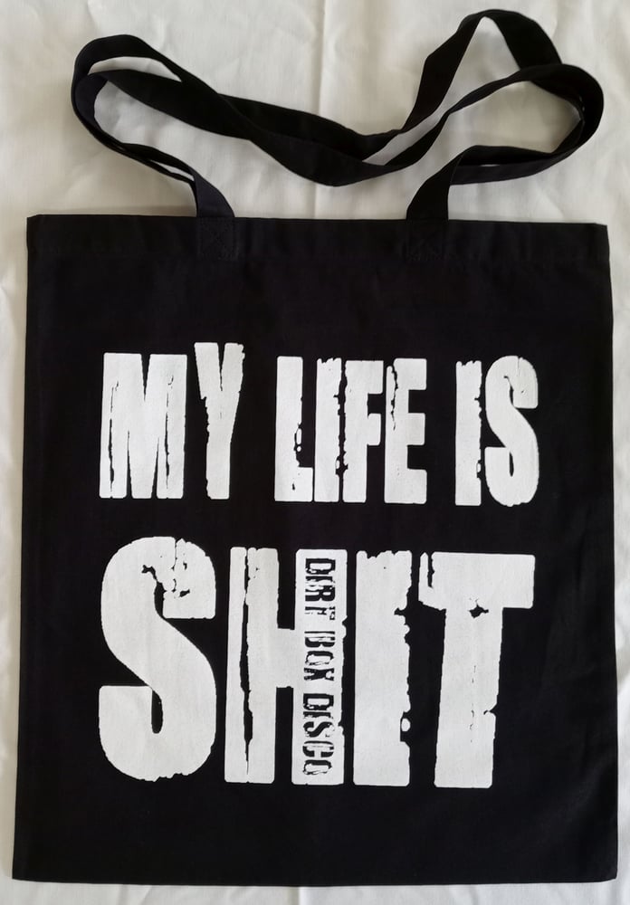 Image of DIRT BOX DISCO - My Life is Shit - Tote Bag