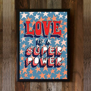 Image of LOVE IS A SUPER POWER - signed, digital print