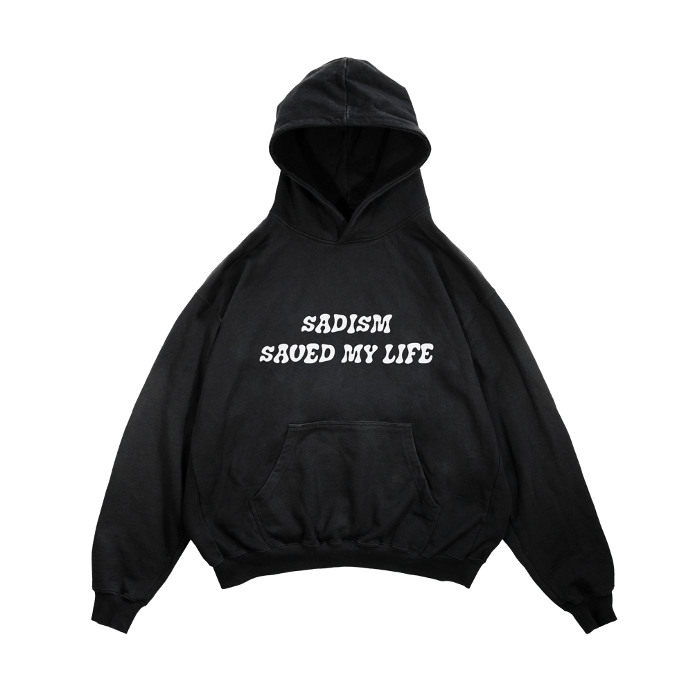 SADISM SAVED MY LIFE, 450G /16OZ HOODIE
