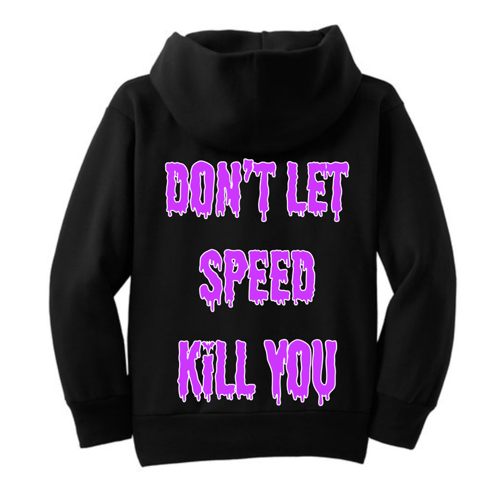 DON'T LET SPEED KILL YOU Hoodie