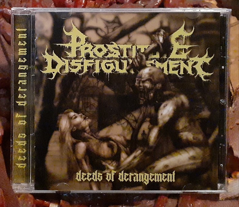 Image of PROSTITUTE DISFIGUREMENT - Deeds of Derangement CD (Spanish press)