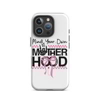 Image 11 of MagSafe® tough case for iPhone® ( Mind Your Own Mother Hood )