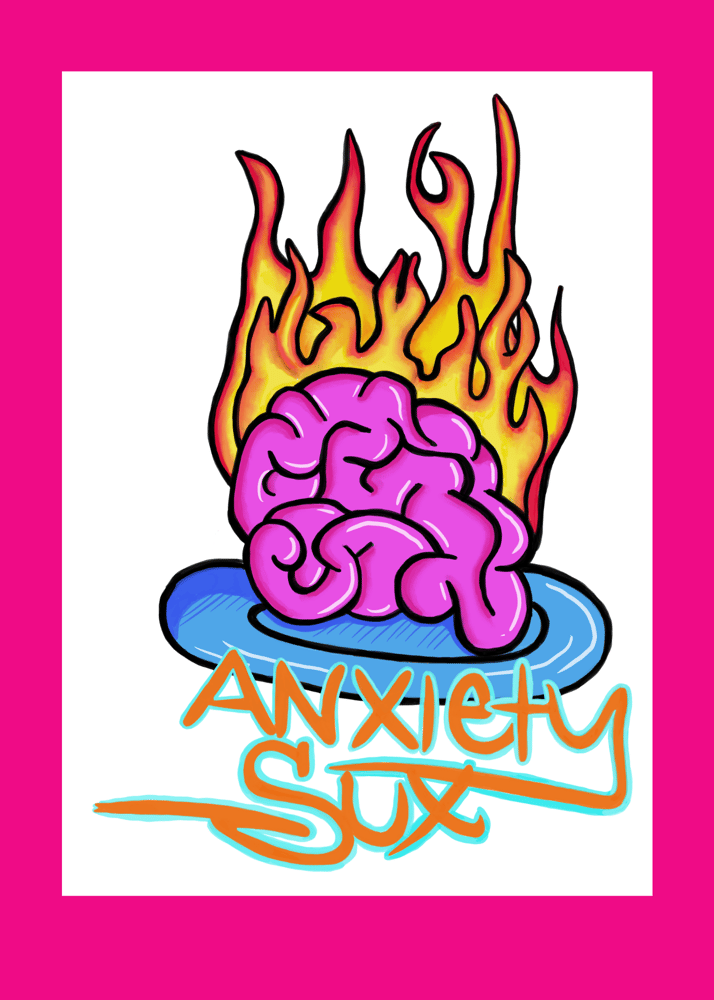 Image of Anxiety Sux (Digital Print)