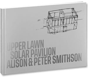 UPPER LAWN SOLAR PAVILION - ALISON & PETER SMITHSON
