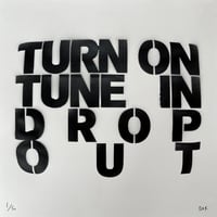 Image 1 of Turn On, Tune In, Drop Out (Black Stencil)
