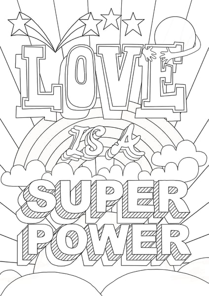 Image of A3 Colouring-In, black and white print - LOVE IS A SUPER POWER