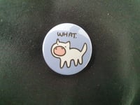 Image 2 of What Cat + Huh Cat Button badges