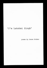 'I'm Lakshmi Singh: poems by Jesse Stober'