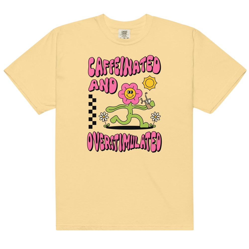 CAFFEINATED AND OVERSTIMULATED COMFORT COLORS TSHIRT